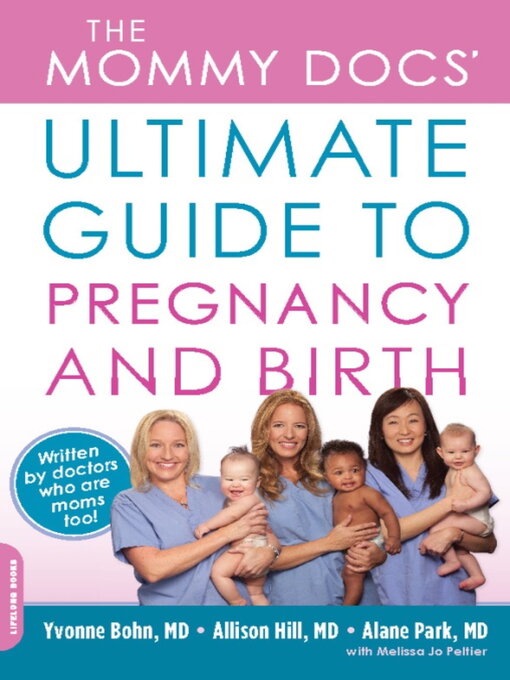 Cover image for The Mommy Docs' Ultimate Guide to Pregnancy and Birth